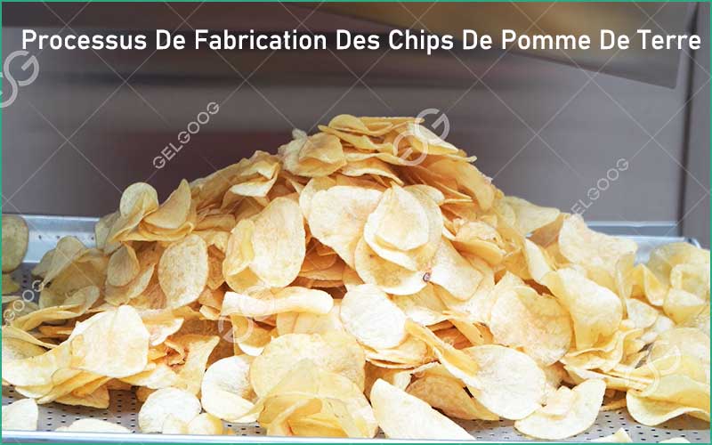 Processus De Fabrication Des Chips De Pomme De Terre